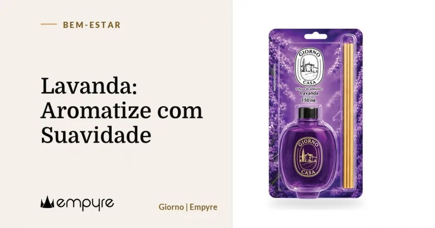 Lavanda: Aromatize com Suavidade